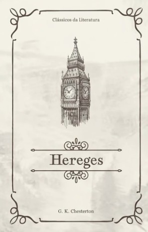 Hereges | Clássicos da Literatura | G. K. Chesterton
