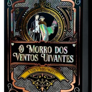 O Morro dos Ventos Uivantes - Emily Brontë | Luxo Capa Dura