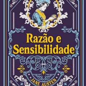 Razão e Sensibilidade - Luxo Capa Dura